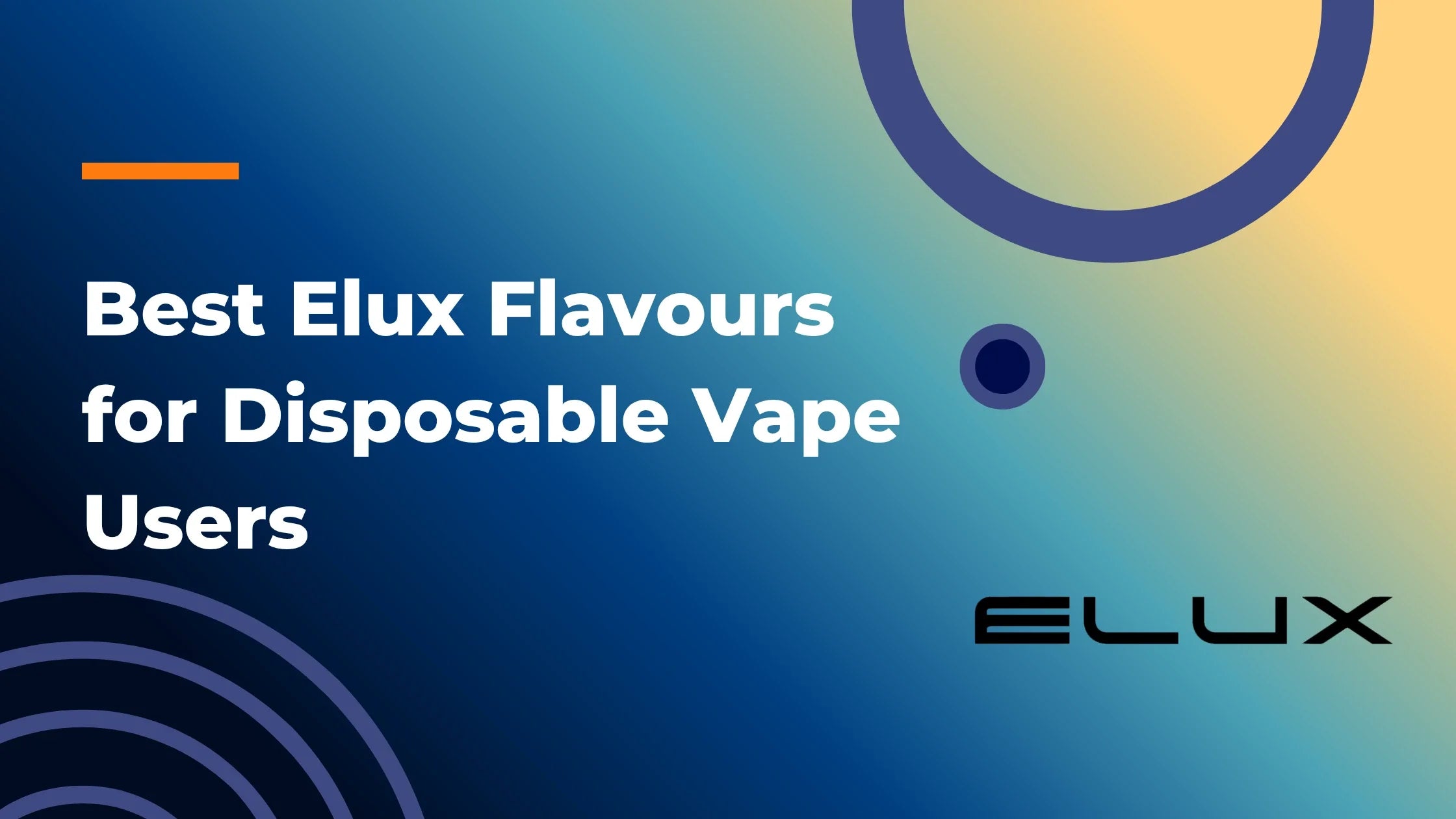 Best Elux Flavours for Disposable Vape Users – UK Vape Supply Ltd