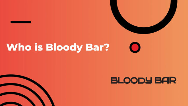Who is Bloody Bar?