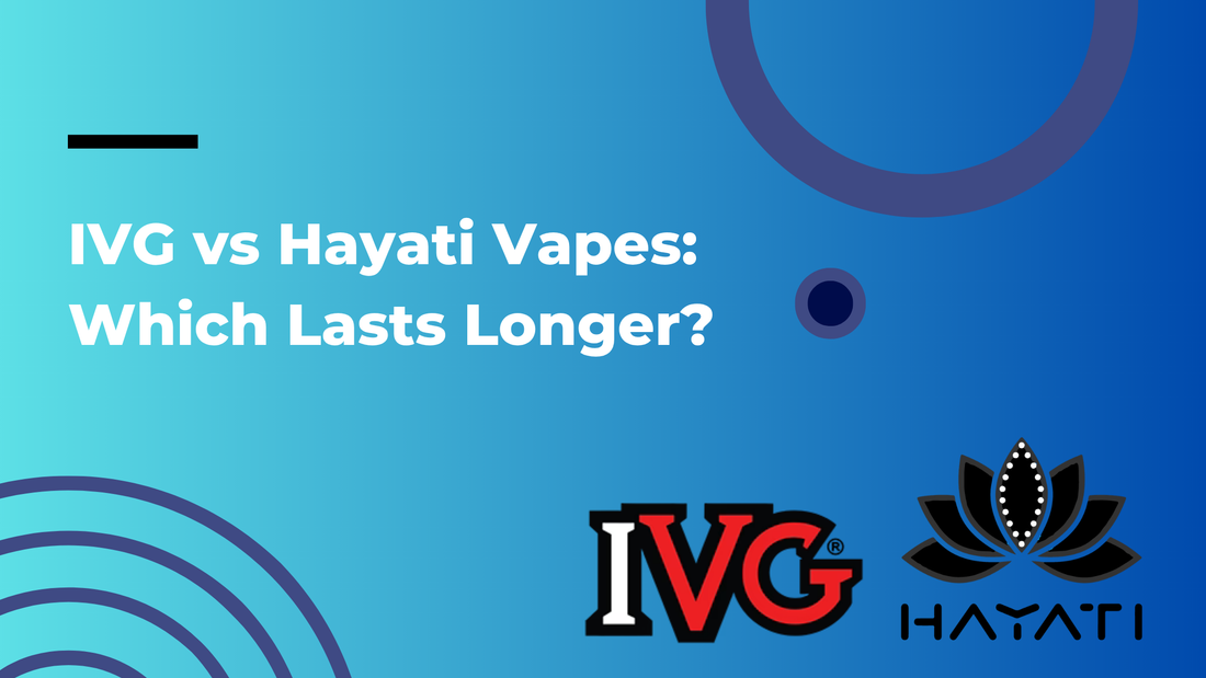 IVG vs Hayati Vapes: Which Lasts Longer?