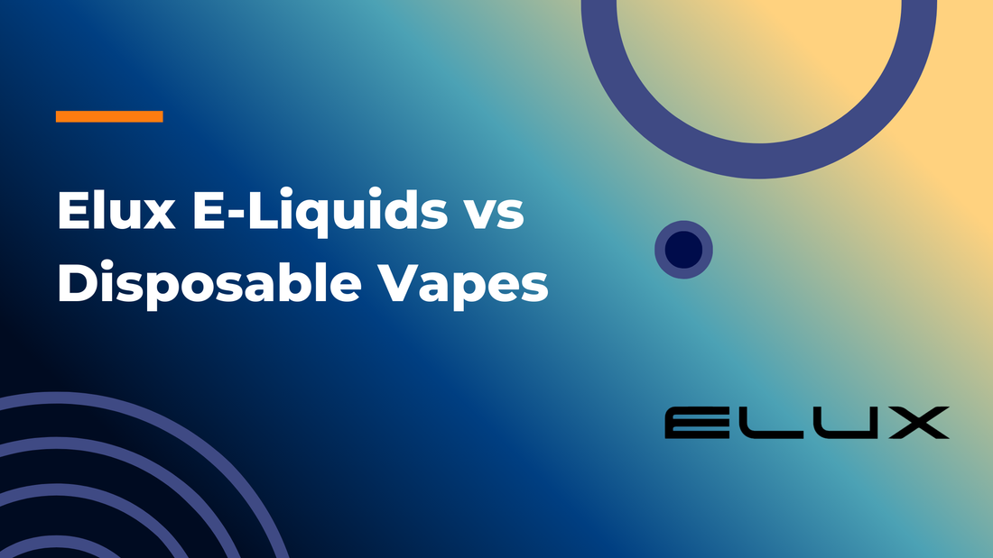Elux E-Liquids vs Disposable Vapes