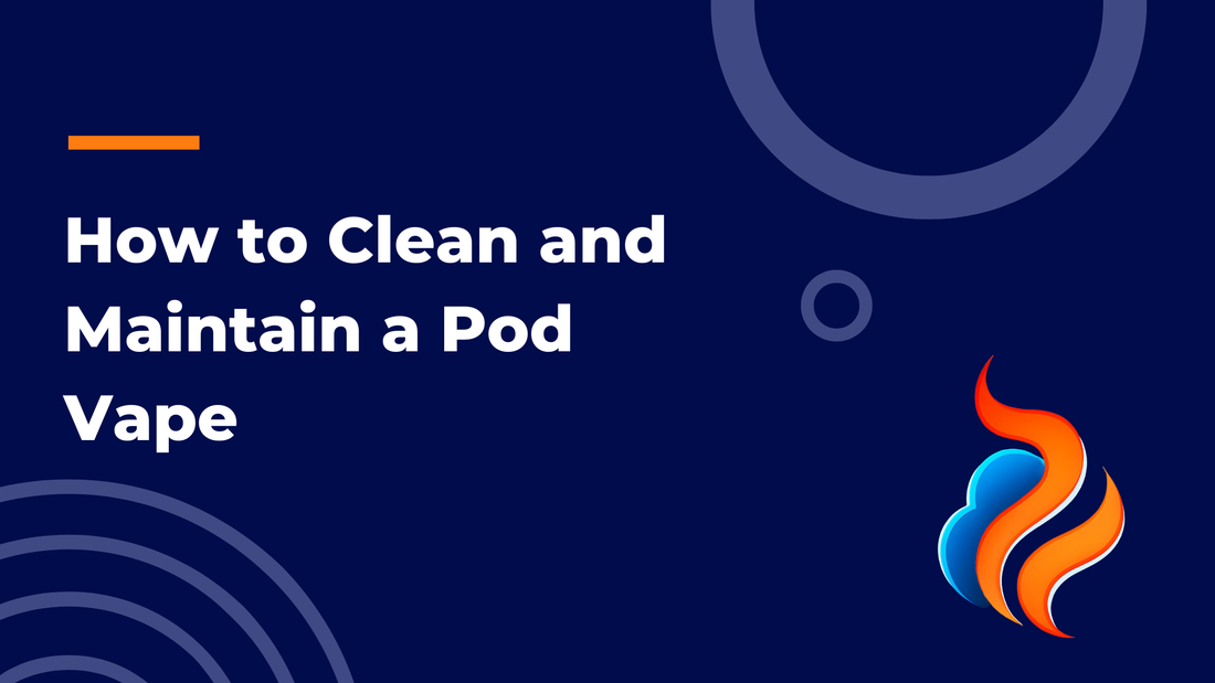 How to Clean and Maintain a Pod Vape
