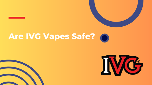 Are IVG Vapes Safe?