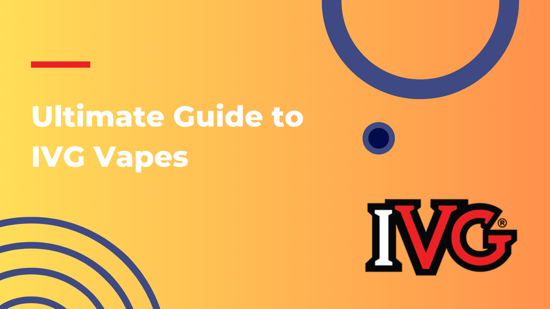 Ultimate Guide to IVG Vapes