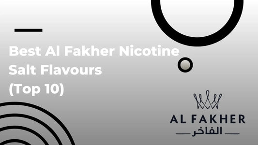 Best Al Fakher Nicotine Salt Flavours