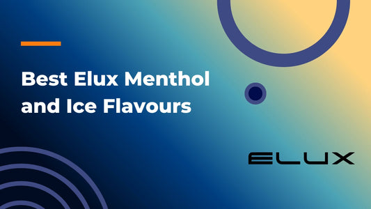 Best Elux Menthol and Ice Flavours