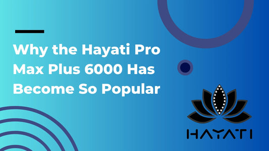 Why the Hayati Pro Max Plus 6000 Has Become So Popular