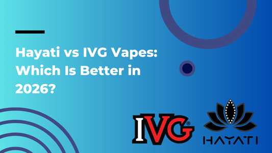 Hayati vs IVG Vapes: Which Is Better in 2026?