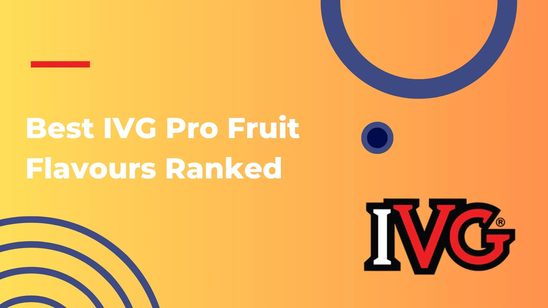 Best IVG Pro Fruit Flavours Ranked