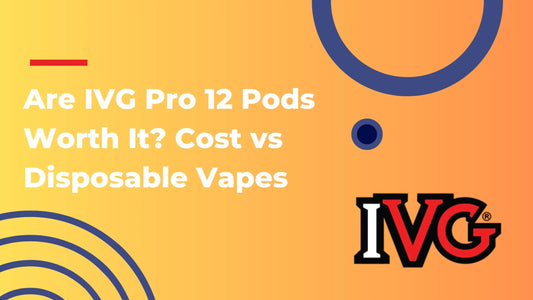 Are IVG Pro 12 Pods Worth It? Cost vs Disposable Vapes