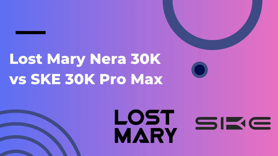 Lost Mary Nera 30K vs SKE 30K Pro Max