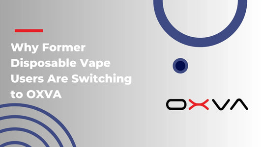 Why Former Disposable Vape Users Are Switching to OXVA