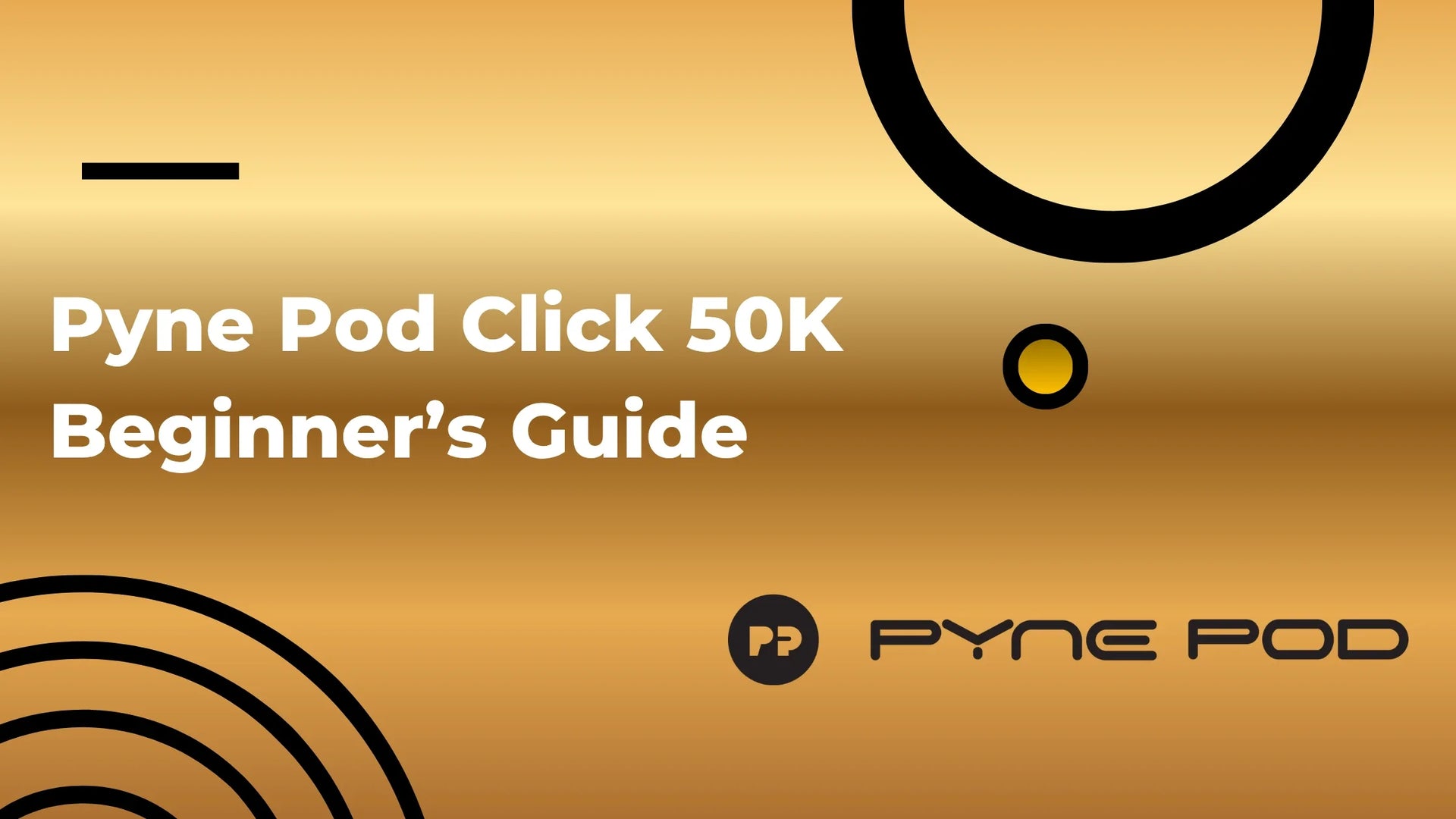 Pyne Pod Click 50K Beginner's Guide – UK Vape Supply Ltd