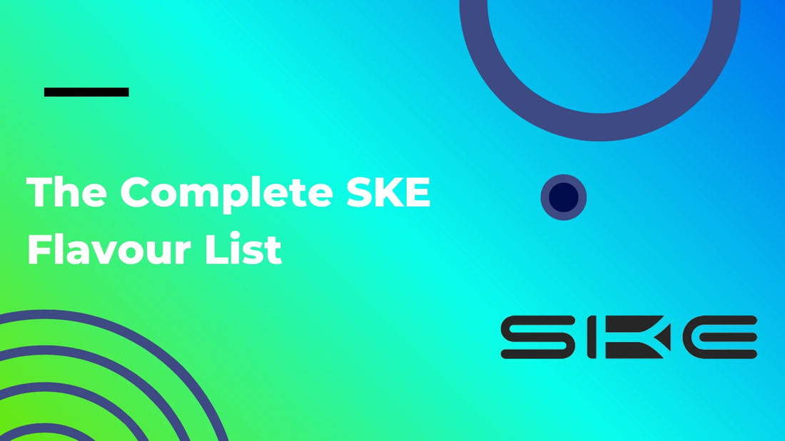 The Complete SKE Vape Flavour List