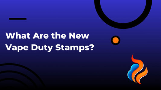 What Are the New Vape Duty Stamps?